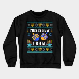 Hanukkah How I Roll Dreidel Crewneck Sweatshirt